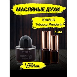 Byredo Tobacco Mandarin духи мандарин масляные (6 мл)
