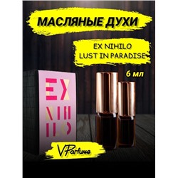 Lust In Paradise Ex Nihilo масляные духи экс нехило (6 мл)